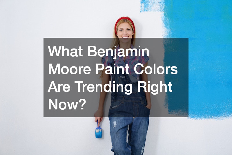 What Benjamin Moore Paint Colors Are Trending Right Now?